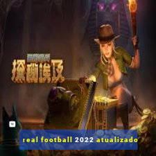 real football 2022 atualizado